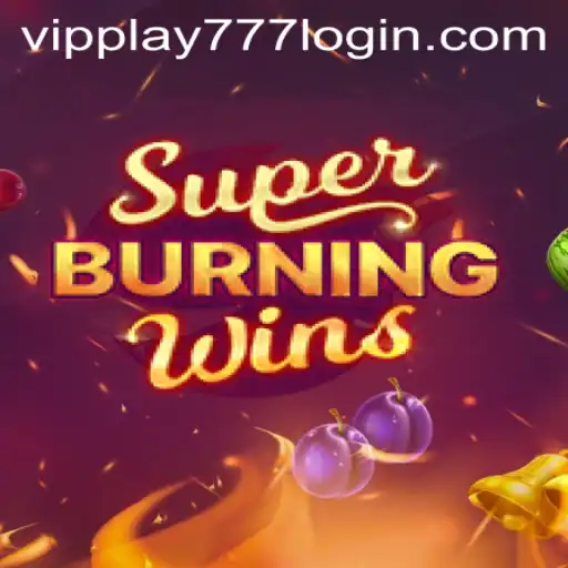 Master the World of SuperBurningWins with VIPPlay777